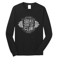 500 Pound Squat Club Leg Gym Workout Long Sleeve Shirt