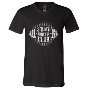 500 Pound Squat Club Leg Gym Workout V-Neck T-Shirt