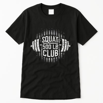 500 Pound Squat Club Leg Gym Workout Tall T-Shirt