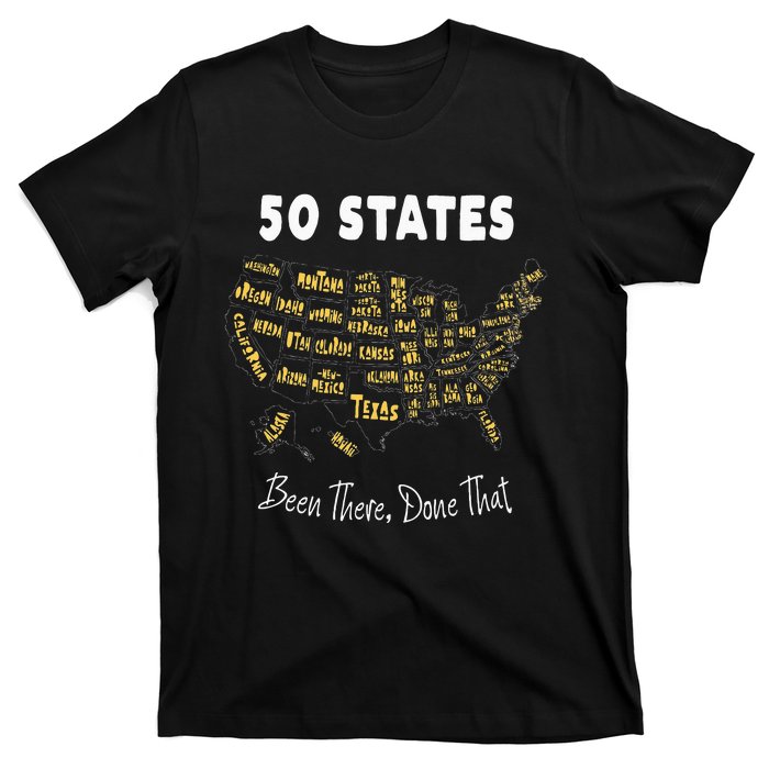 50 States Been There Done That Souvenir For Men For Women T-Shirt