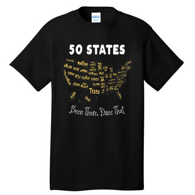 50 States Been There Done That Souvenir For Men For Women Tall T-Shirt