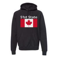 51st State Canada Funny Trump Premium Hoodie