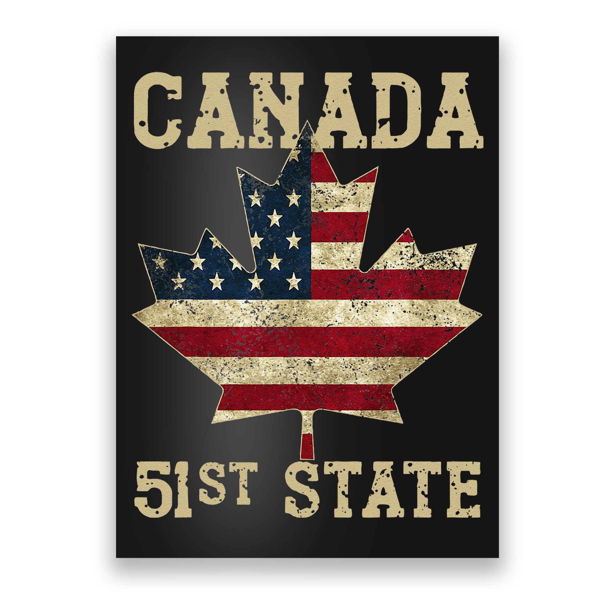 51st State Canada American Flag Canada 51st State Vintage Gift Poster