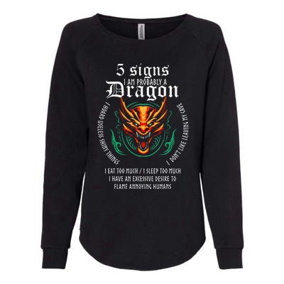 5 Signs IM Probably A Dragon Womens California Wash Sweatshirt