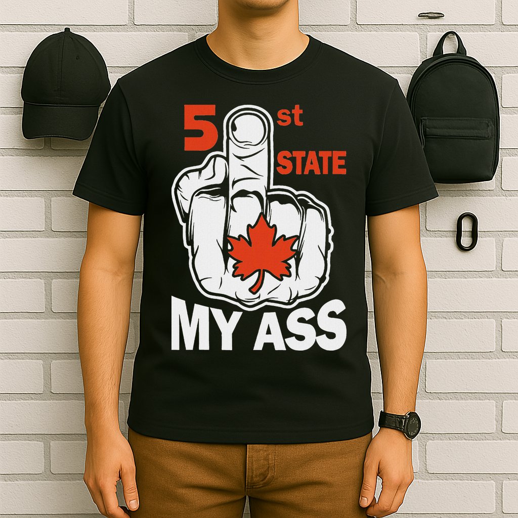 51st State My Ast Middlefinger Funny Canada Flag Patriotic T-Shirt