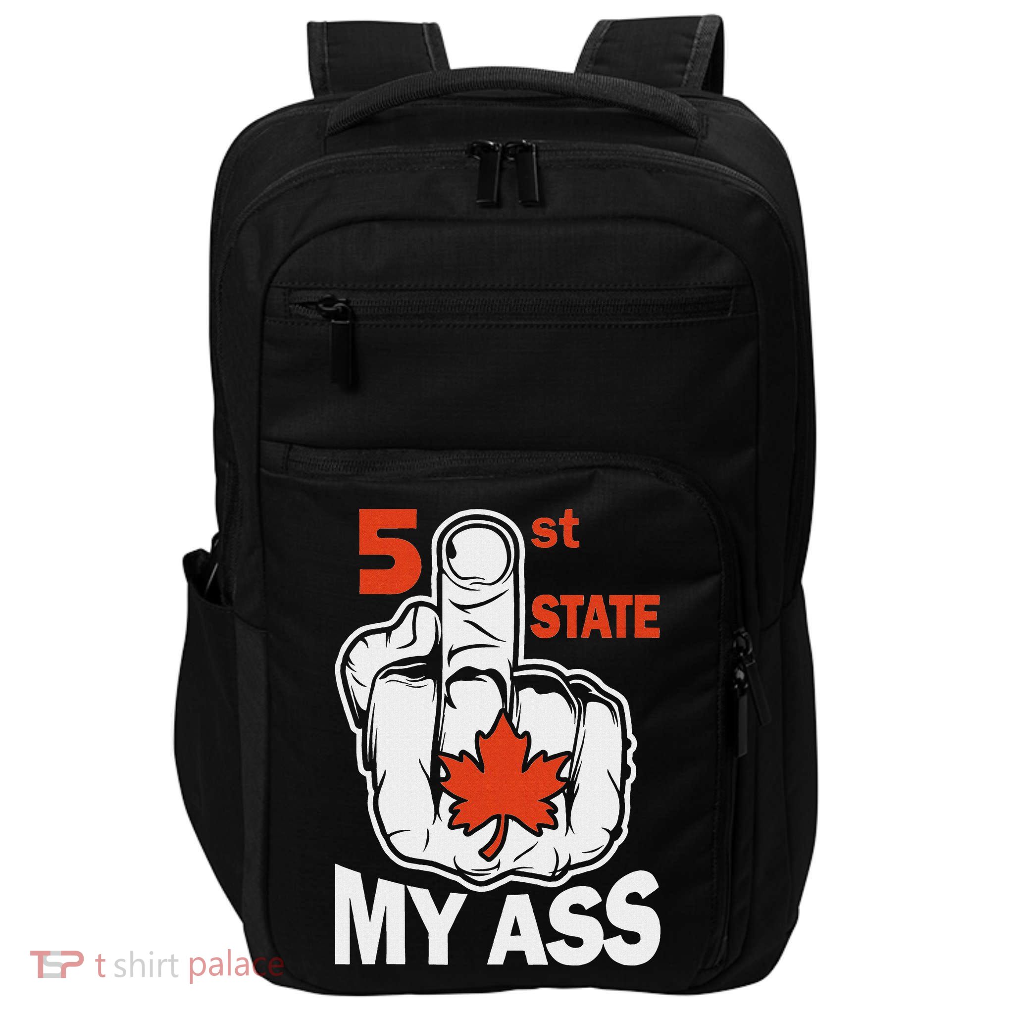 51st State My Ast Middlefinger Funny Canada Flag Patriotic Impact Tech Backpack