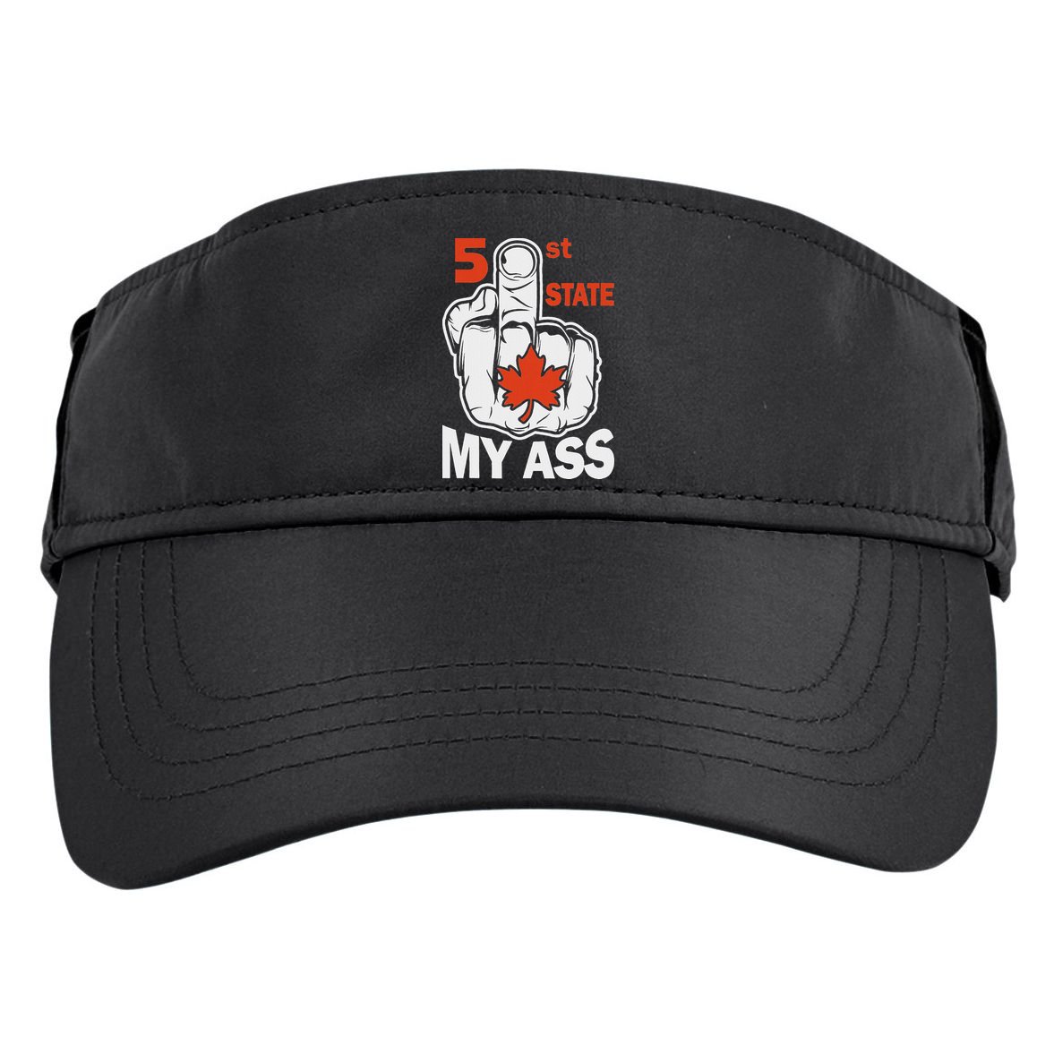 51st State My Ast Middlefinger Funny Canada Flag Patriotic Adult Drive Performance Visor