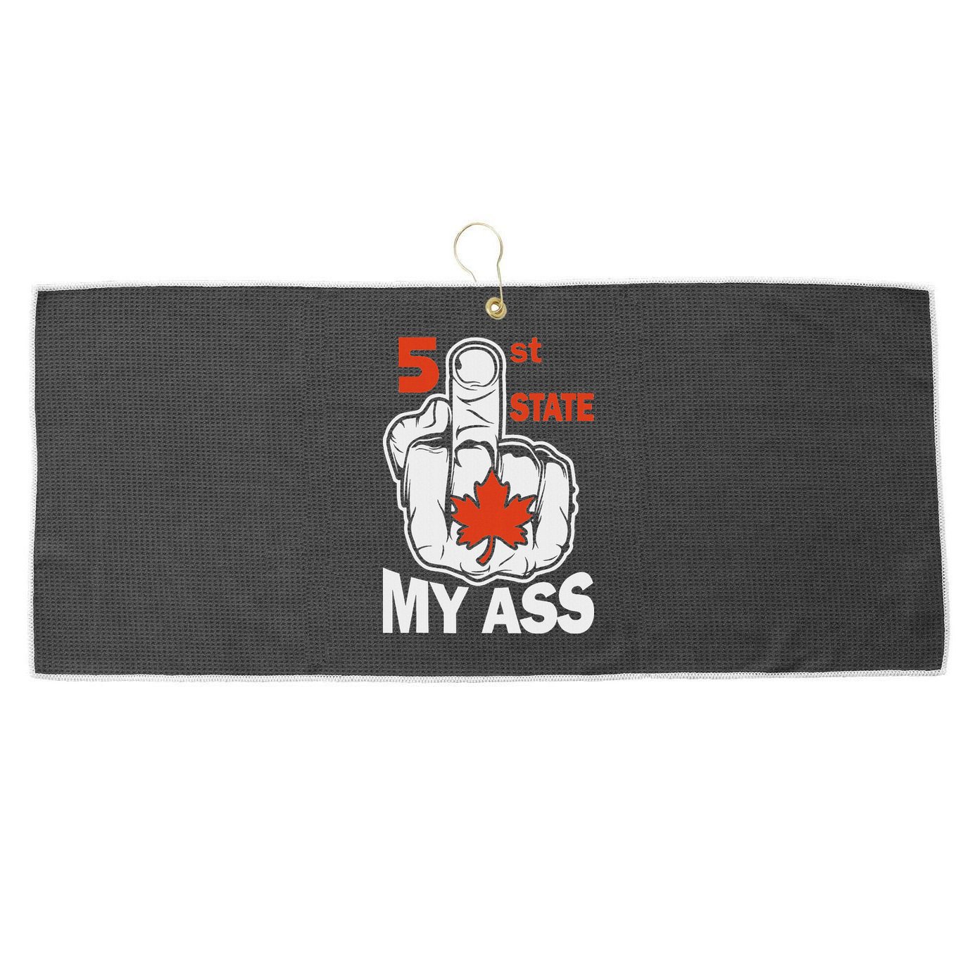 51st State My Ast Middlefinger Funny Canada Flag Patriotic Large Microfiber Waffle Golf Towel
