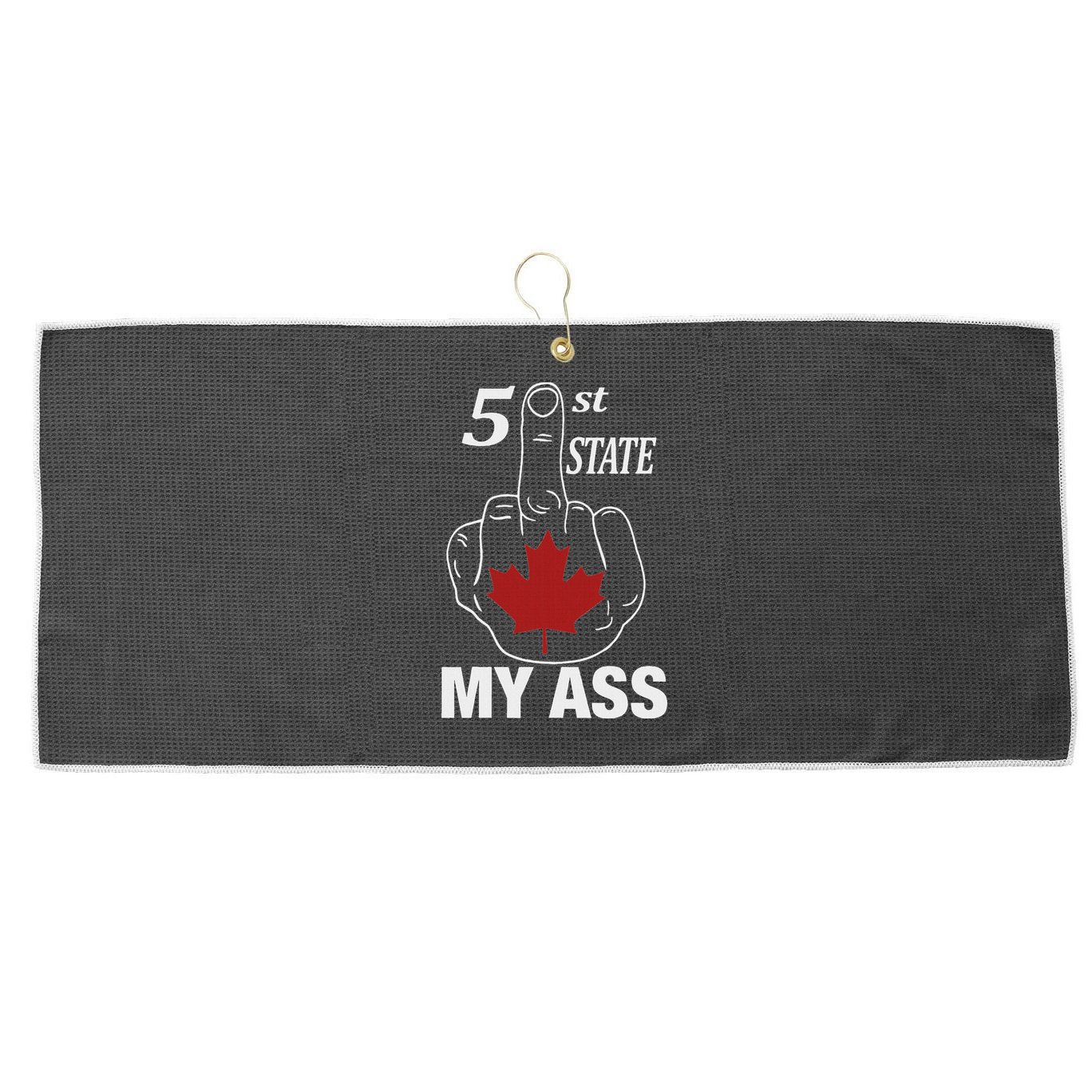 51 St State My Ass Funny Canada Middle Finger Large Microfiber Waffle Golf Towel