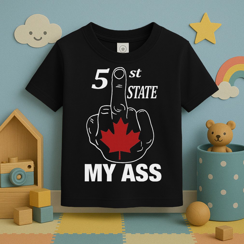 51 St State My Ass Funny Canada Middle Finger Toddler T-Shirt