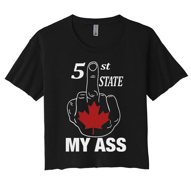 51 St State My Ass Funny Canada Middle Finger Women's Crop Top Tee
