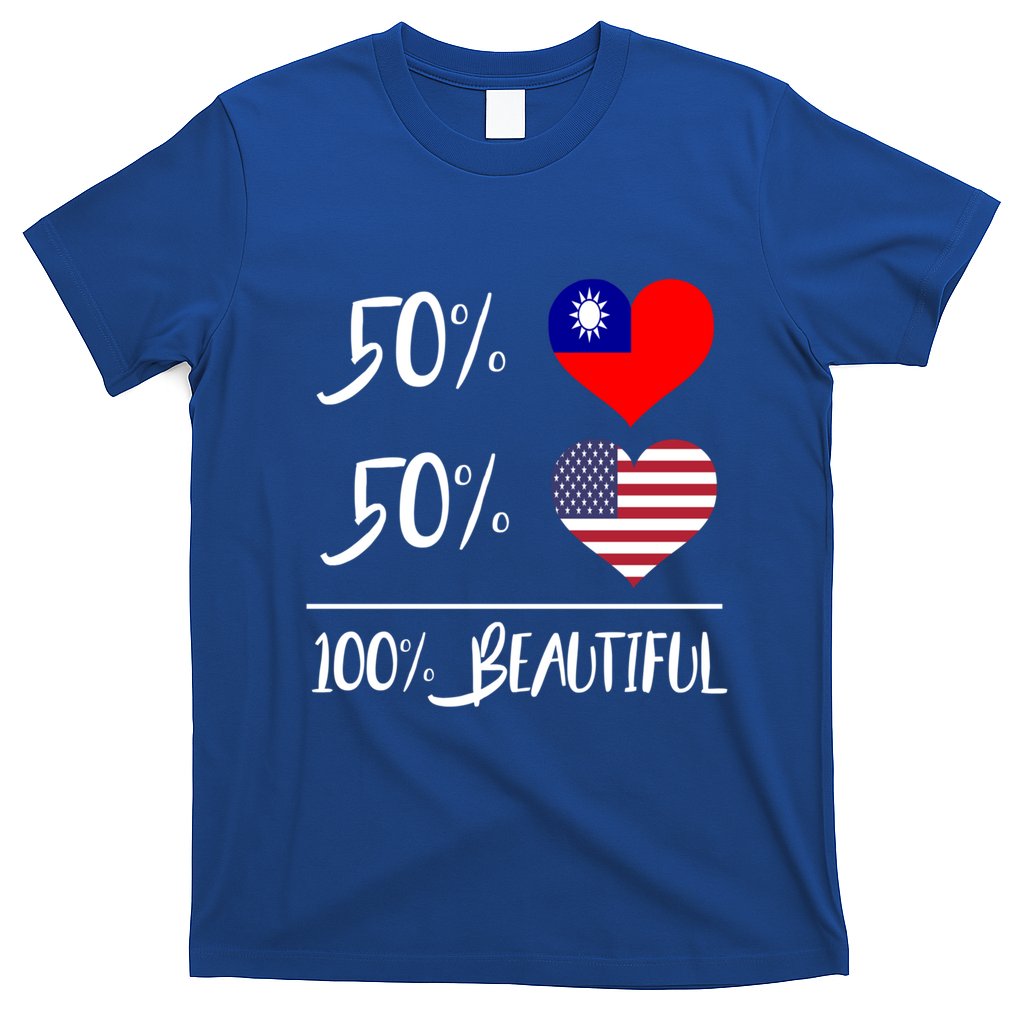 50% Taiwanese 50% American 100% Beautiful Gift T-Shirt