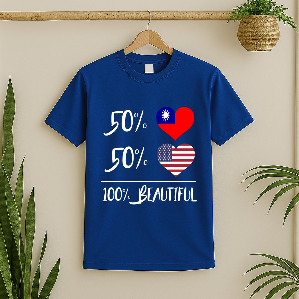 50% Taiwanese 50% American 100% Beautiful Gift T-Shirt