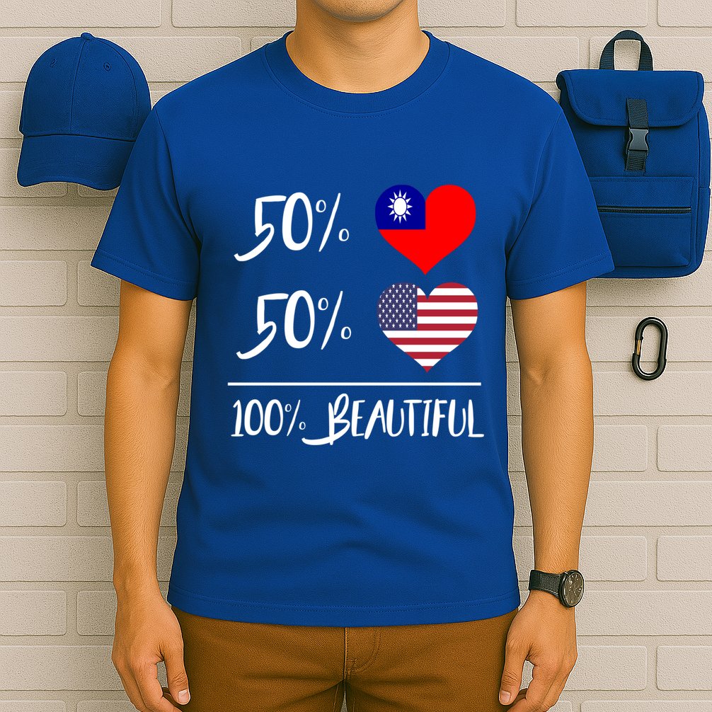 50% Taiwanese 50% American 100% Beautiful Gift T-Shirt