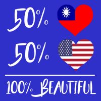 50% Taiwanese 50% American 100% Beautiful Gift T-Shirt
