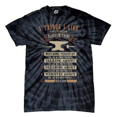 5 Things Blacksmithing Blacksmith Fathers Day Gift Tie-Dye T-Shirt