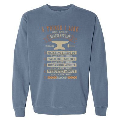 5 Things Blacksmithing Blacksmith Fathers Day Gift Garment-Dyed Sweatshirt