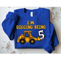 5th Birthday I'm Digging Being Five Sweatshirt