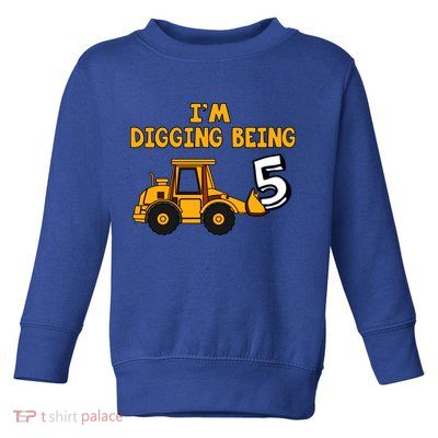 5th Birthday I'm Digging Being Five Toddler Sweatshirt