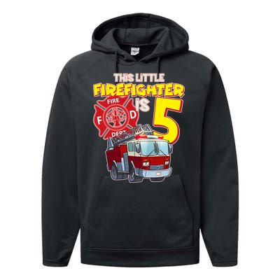 5th Birthday This Little Firefighter Is Five Performance Fleece Hoodie