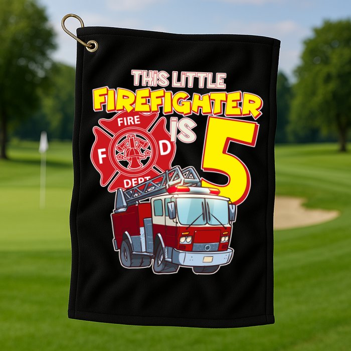 5th Birthday This Little Firefighter Is Five Golf Towel