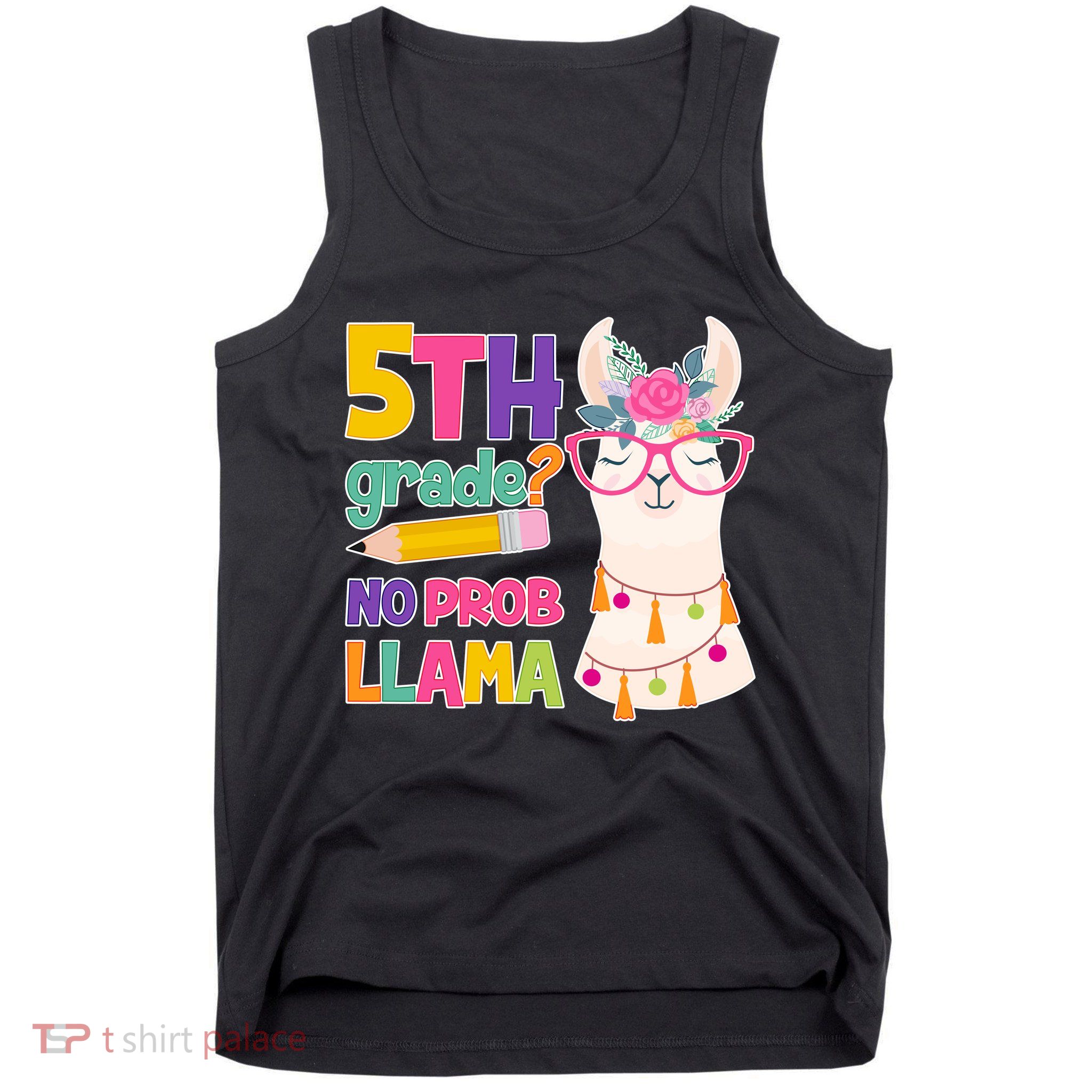 5th Grade? No Prob Llama Tank Top