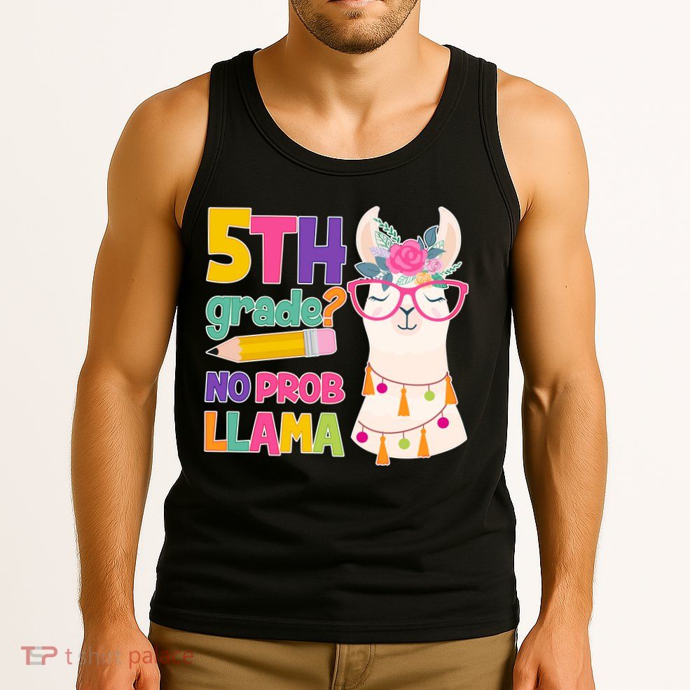 5th Grade? No Prob Llama Tank Top