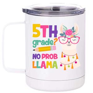 5th Grade? No Prob Llama 12 oz Stainless Steel Tumbler Cup