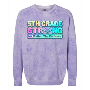 5th Grade Strong No Matter The Distance Distancing Learning Colorblast Crewneck Sweatshirt