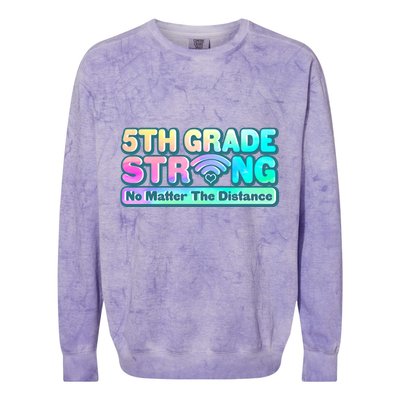 5th Grade Strong No Matter The Distance Distancing Learning Colorblast Crewneck Sweatshirt