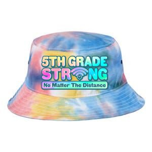 5th Grade Strong No Matter The Distance Distancing Learning Tie Dye Newport Bucket Hat