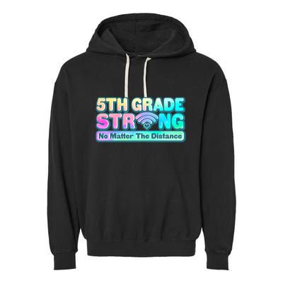 5th Grade Strong No Matter The Distance Distancing Learning Garment-Dyed Fleece Hoodie