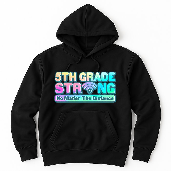 5th Grade Strong No Matter The Distance Distancing Learning Hoodie