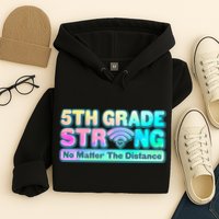 5th Grade Strong No Matter The Distance Distancing Learning Hoodie