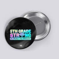 5th Grade Strong No Matter The Distance Distancing Learning Button