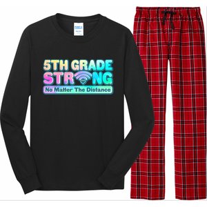 5th Grade Strong No Matter The Distance Distancing Learning Long Sleeve Pajama Set