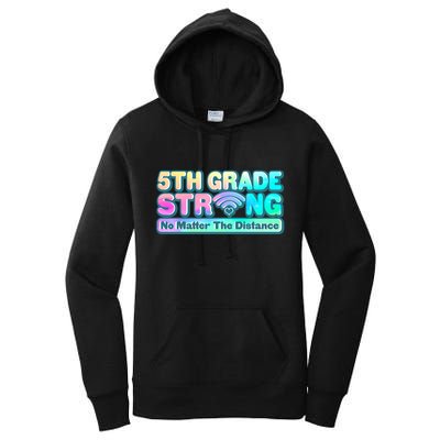 5th Grade Strong No Matter The Distance Distancing Learning Women's Pullover Hoodie