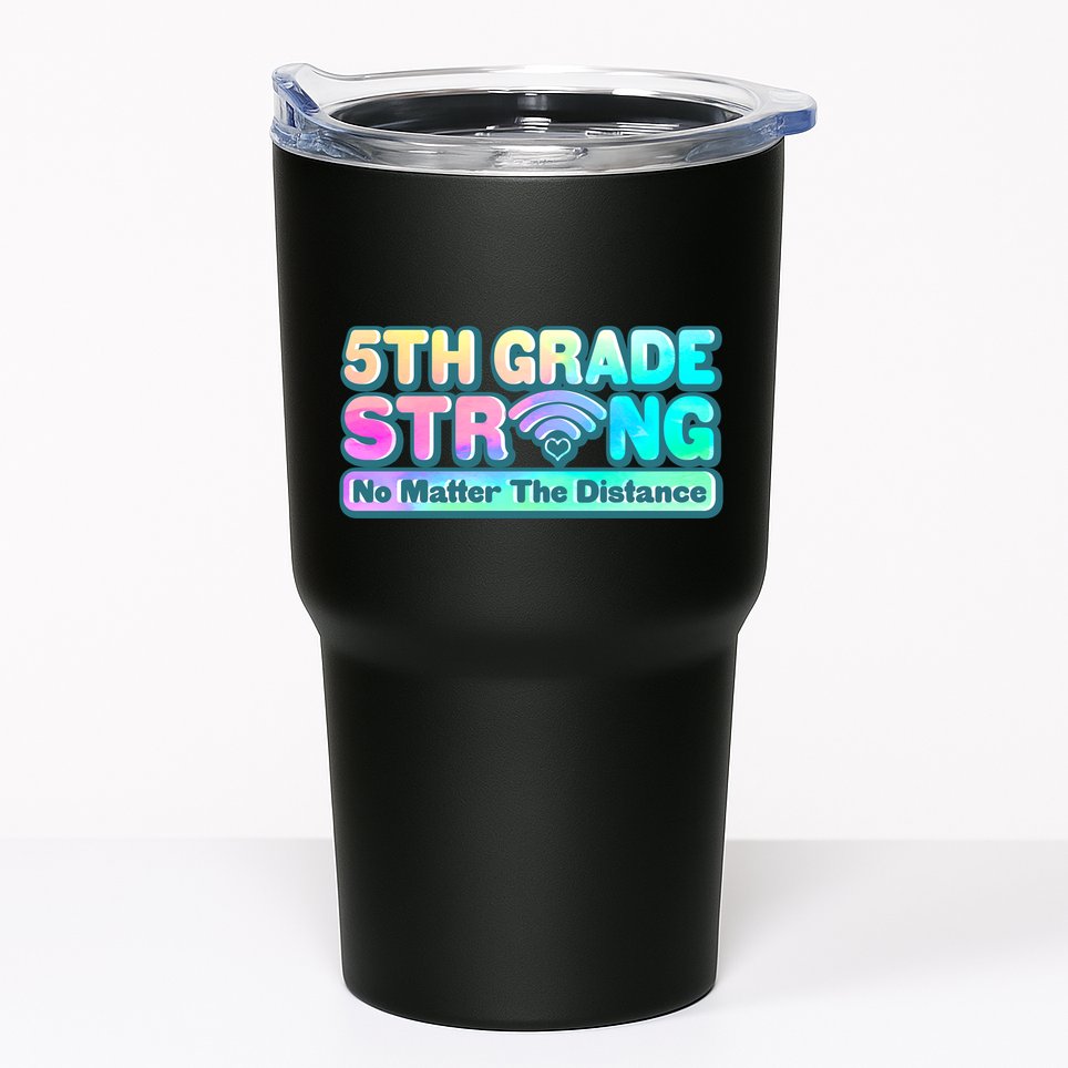 5th Grade Strong No Matter The Distance Distancing Learning Tumbler