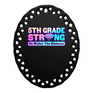 5th Grade Strong No Matter The Distance Distancing Learning Ceramic Oval Ornament