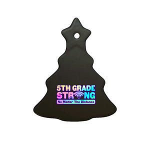 5th Grade Strong No Matter The Distance Distancing Learning Ceramic Tree Ornament