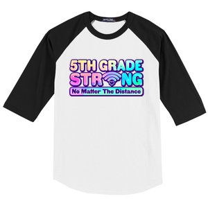 5th Grade Strong No Matter The Distance Distancing Learning Baseball Sleeve Shirt