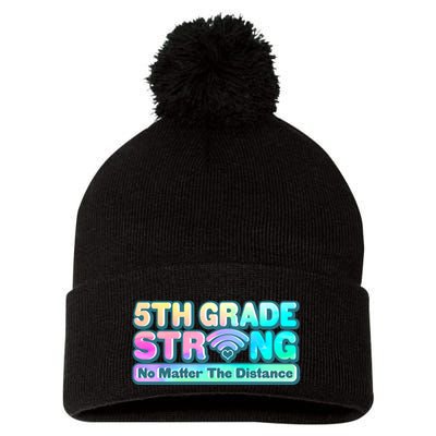 5th Grade Strong No Matter The Distance Distancing Learning Pom Pom 12in Knit Beanie