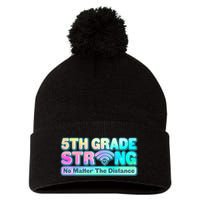 5th Grade Strong No Matter The Distance Distancing Learning Pom Pom 12in Knit Beanie