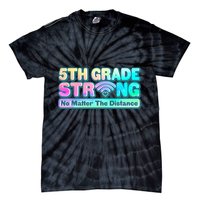 5th Grade Strong No Matter The Distance Distancing Learning Tie-Dye T-Shirt