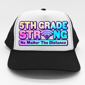 5th Grade Strong No Matter The Distance Distancing Learning Trucker Hat