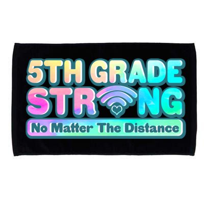 5th Grade Strong No Matter The Distance Distancing Learning Microfiber Hand Towel