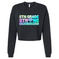 5th Grade Strong No Matter The Distance Distancing Learning Cropped Pullover Crew