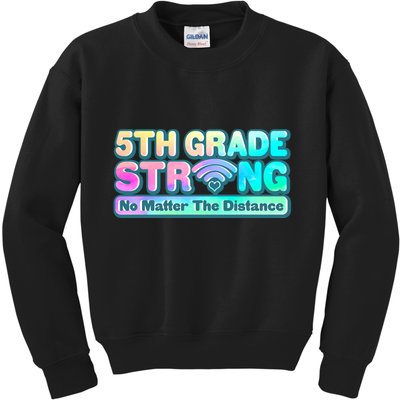 5th Grade Strong No Matter The Distance Distancing Learning Kids Sweatshirt