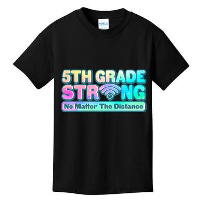 5th Grade Strong No Matter The Distance Distancing Learning Kids T-Shirt
