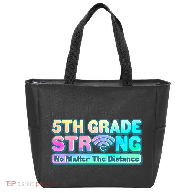 5th Grade Strong No Matter The Distance Distancing Learning Zip Tote Bag